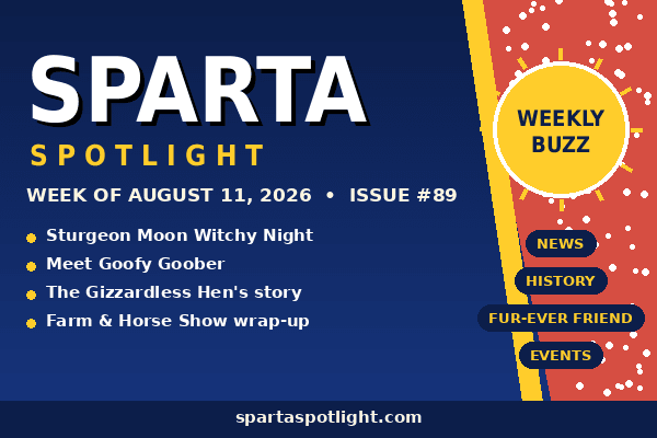 🌕 Sturgeon Moon Magic, Meet Goofy Goober & Farm Show Wraps - Sparta's Weekly Buzz