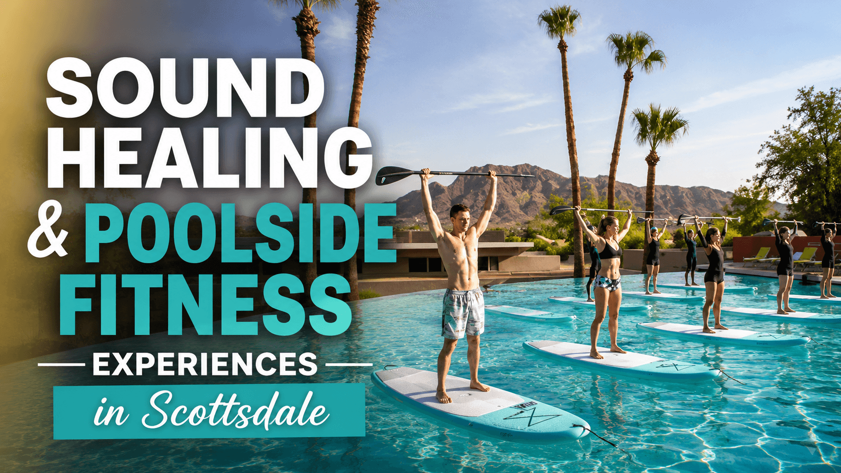 Scottsdale Turns Up the Wellness With Sound Healing & Poolside Fitness