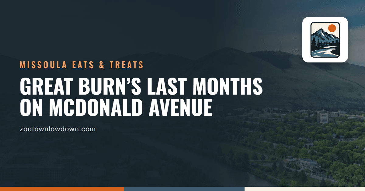 Missoula Eats & Treats: Great Burn is moving