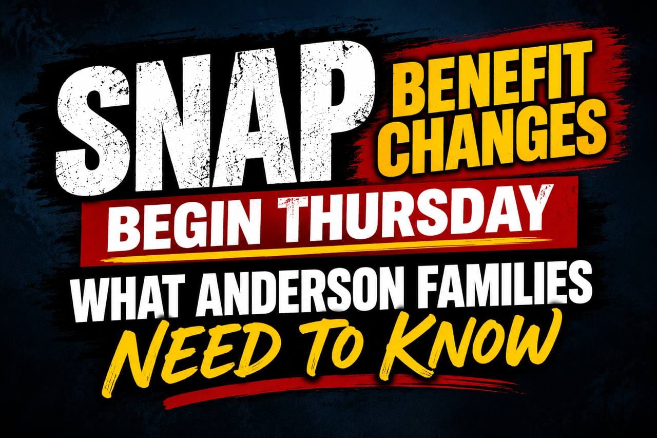SNAP Benefit Changes Begin Thursday: What Anderson Families Need to Know