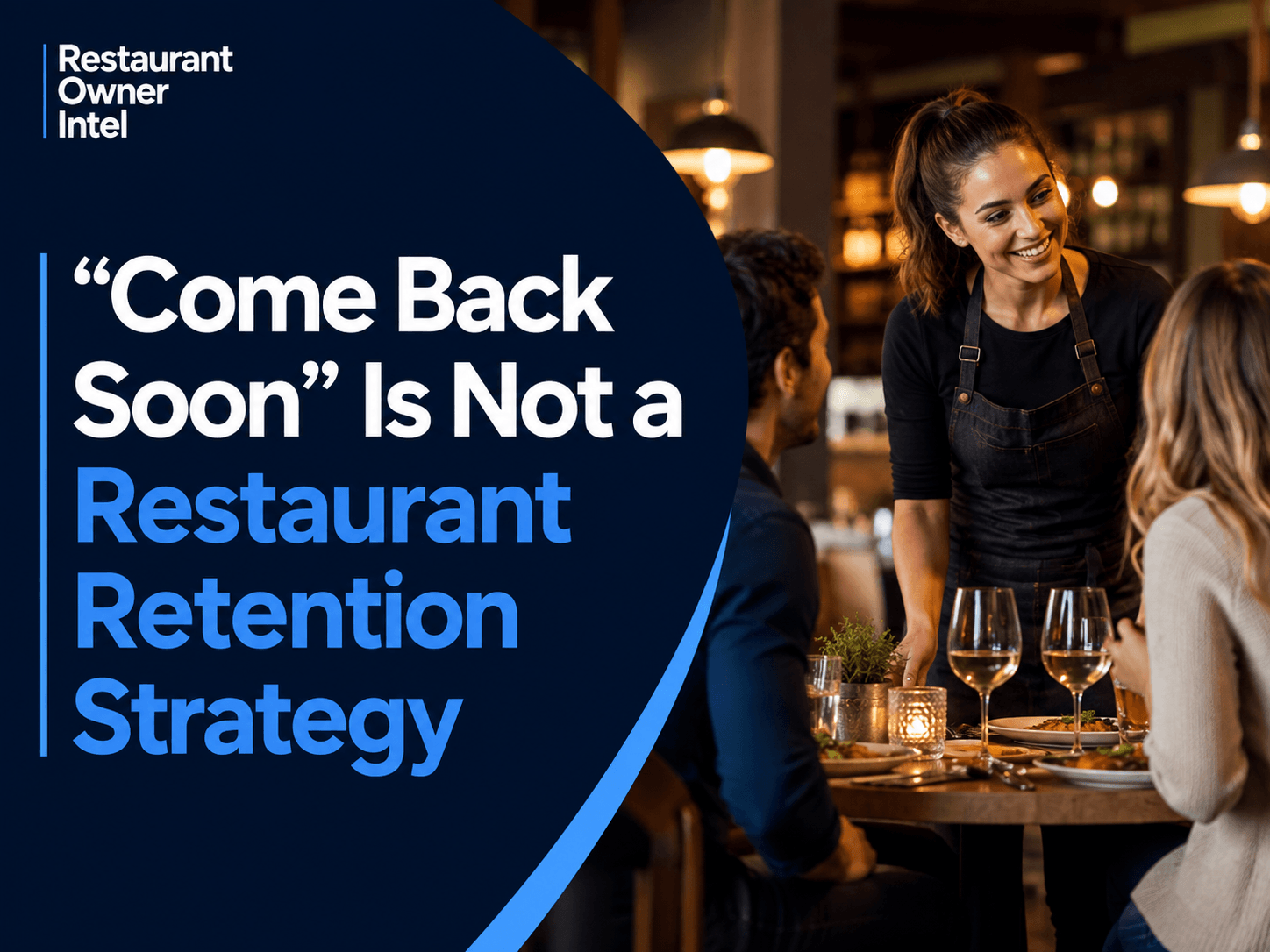“Come Back Soon” Is Not a Restaurant Retention Strategy