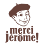 Merci Jérôme