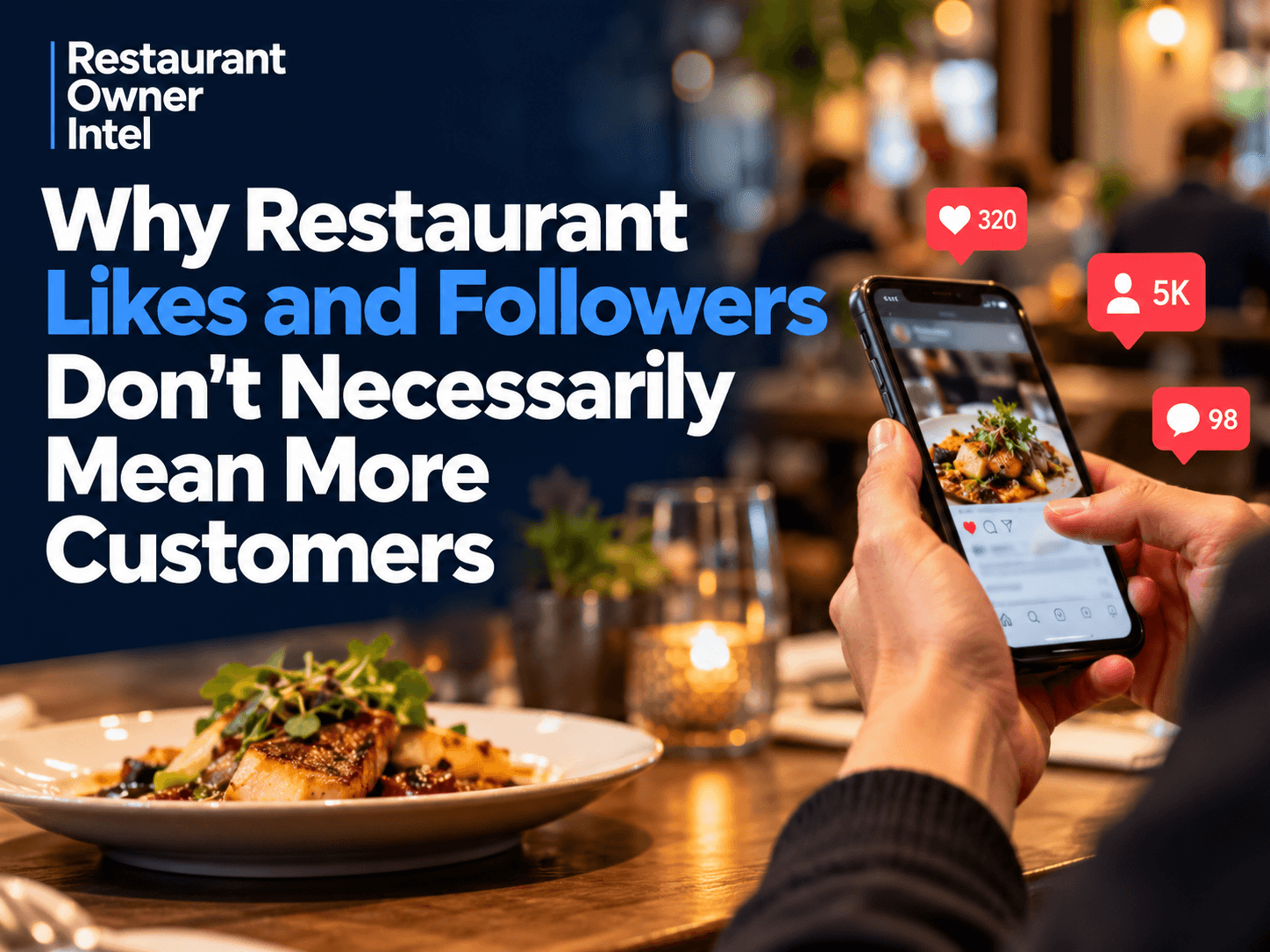 Why Restaurant Likes and Followers Don't Necessarily Mean More Customers