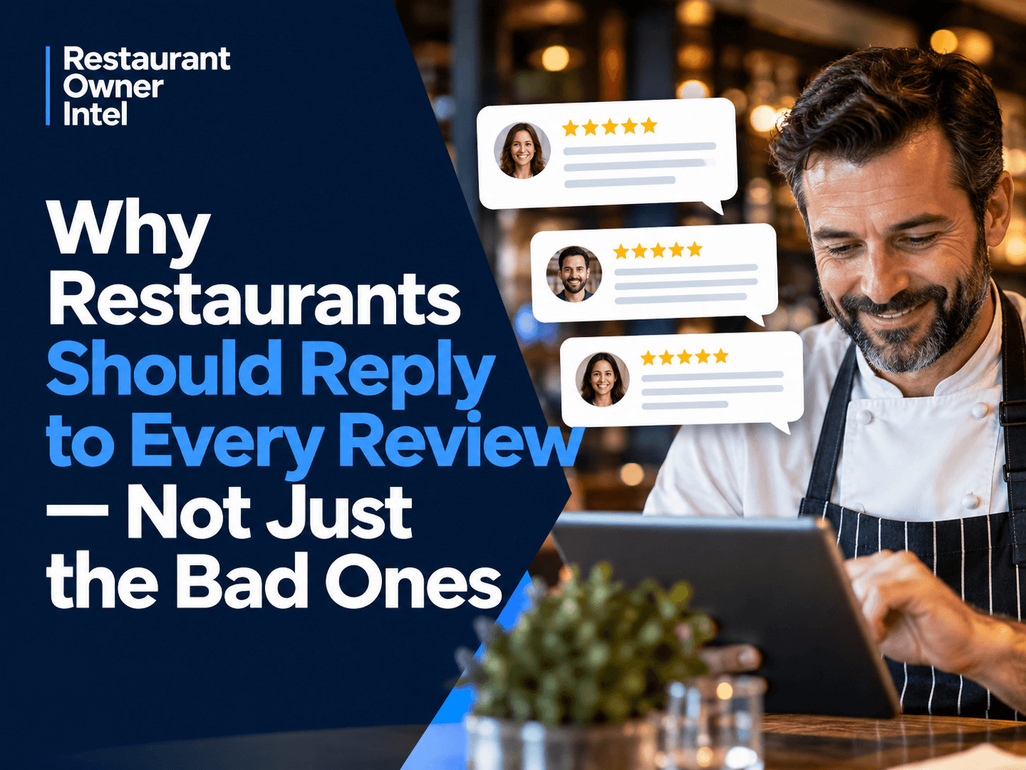 Why Restaurants Should Reply to Every Review - Not Just the Bad Ones