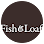 Fish & Loaf