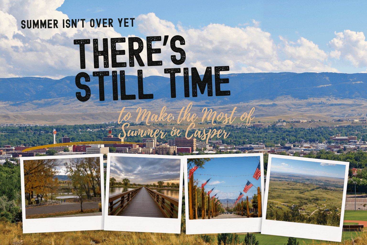 Summer Isn’t Over Yet: There’s Still Time to Make the Most of Summer in Casper
