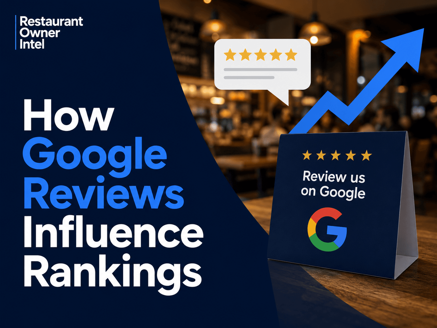 How Google Reviews Influence Rankings (And Why Every Restaurant Owner Should Care)