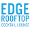 EDGE Rooftop Cocktail Lounge