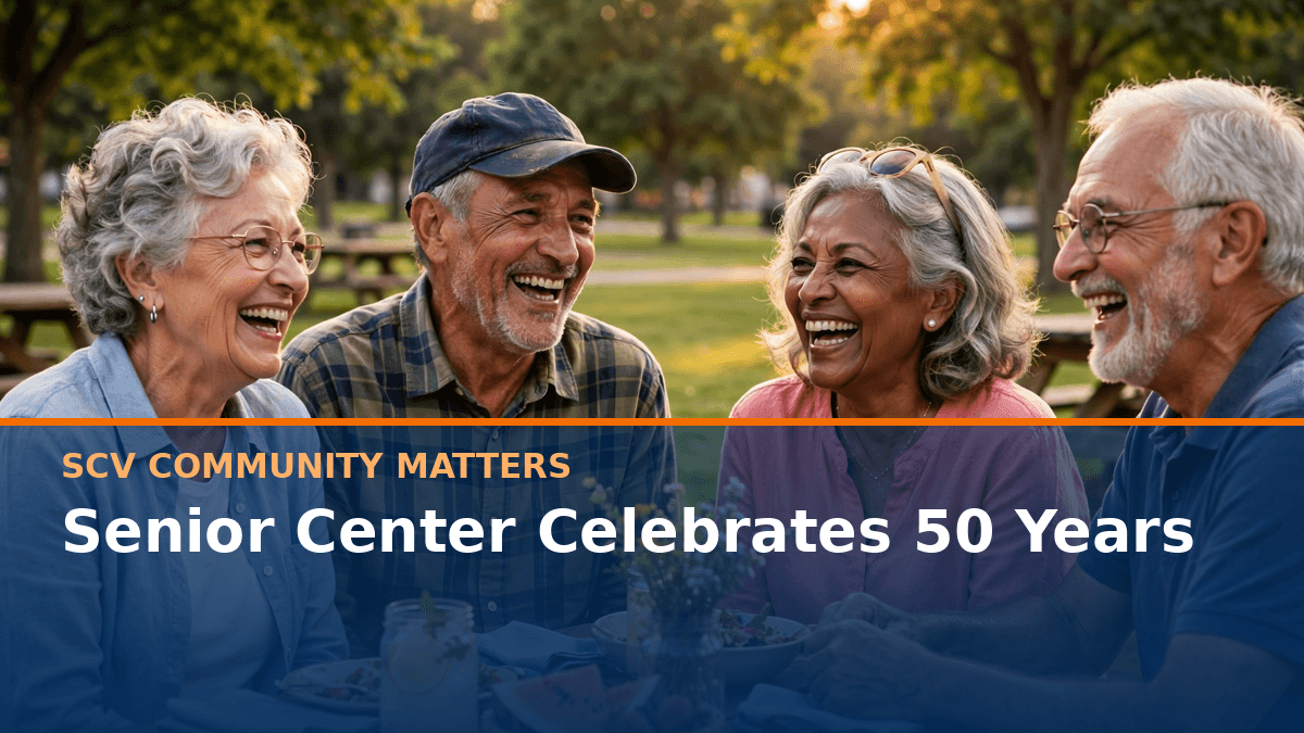 SCV Community Matters: SCV Senior Center Celebrates 50 Years