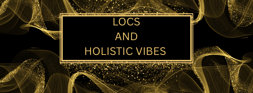 Locs And Holistic Vibes