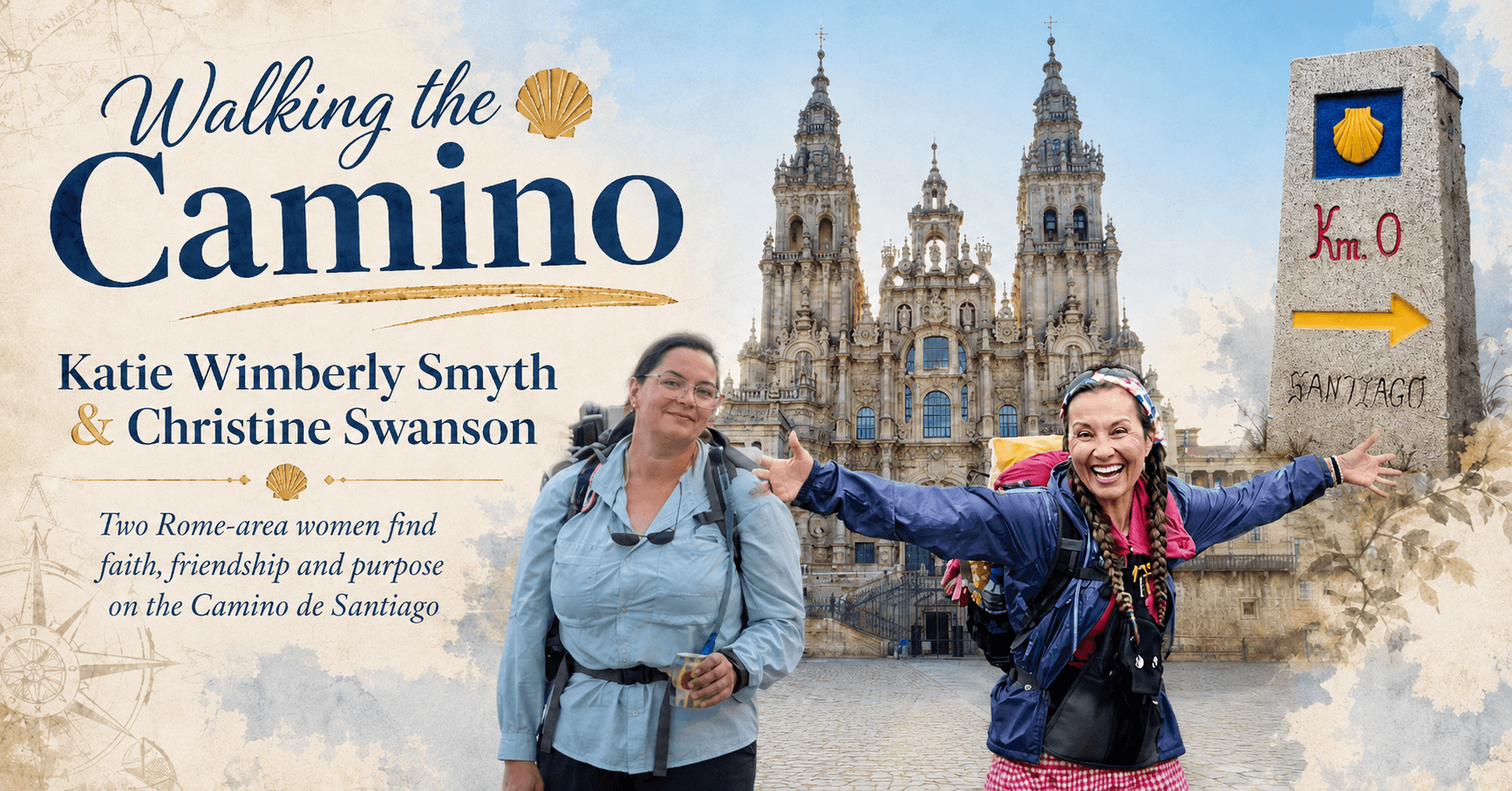 The Road Changes the Walker: Two Rome Women Find Faith and Purpose on the Camino
