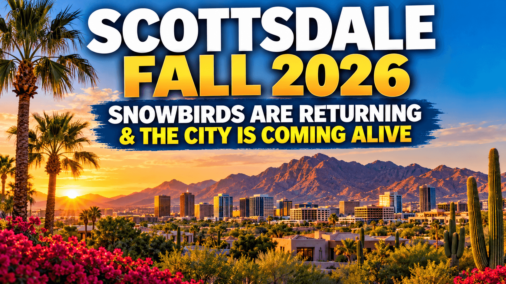 Scottsdale Fall 2026: Snowbirds Are Returning & the City Is Coming Alive