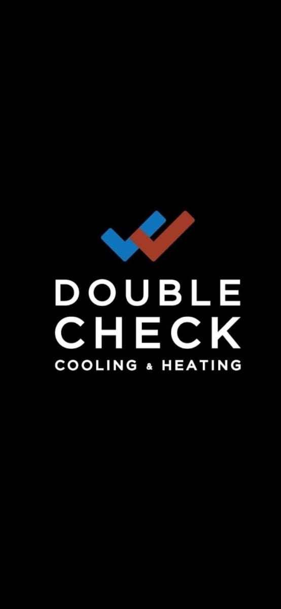 Double Check Cooling and Heating