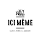 Ici-même