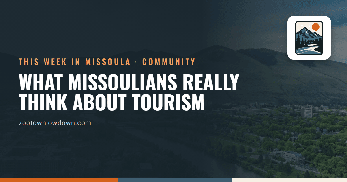 What Missoulians think about tourism